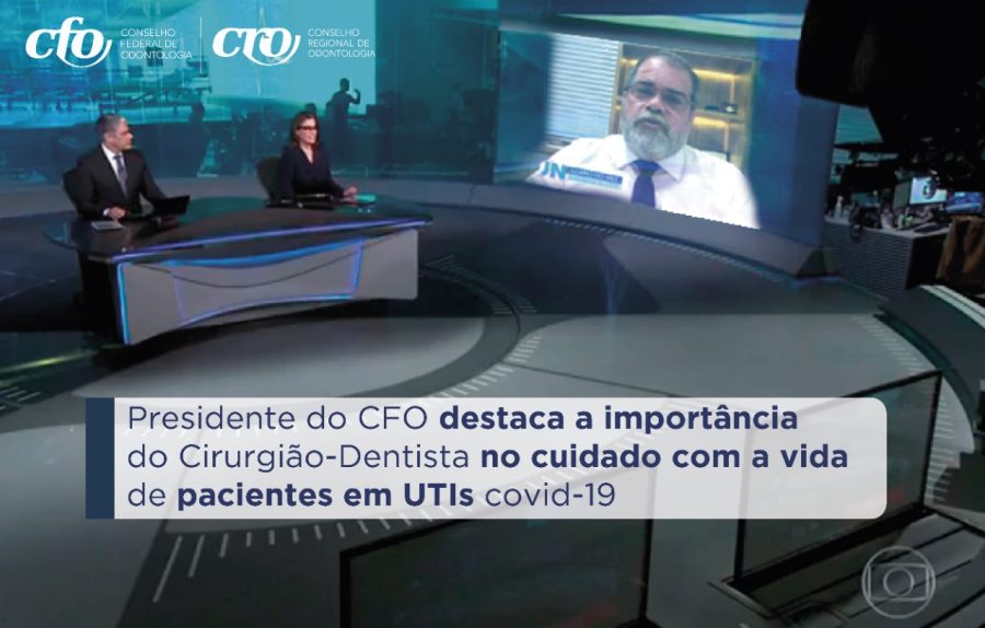 Presidente do CFO destaca a importância do Cirurgião-Dentista no cuidado com a vida em UTIs covid-19