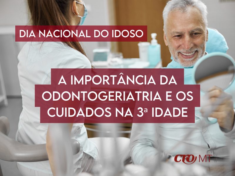 MT:  A importância da Odontogeriatria e os cuidados na 3ª idade