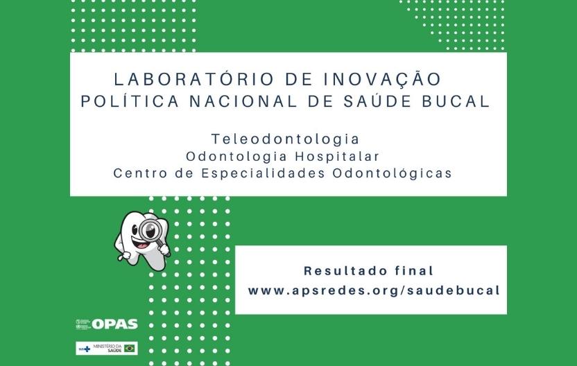 Ministério da Saúde e OPAS/OMS Brasil divulgam resultado do Laboratório de Inovação – Política Nacional de Saúde Bucal; sete experiências inovadoras serão divulgadas em lives