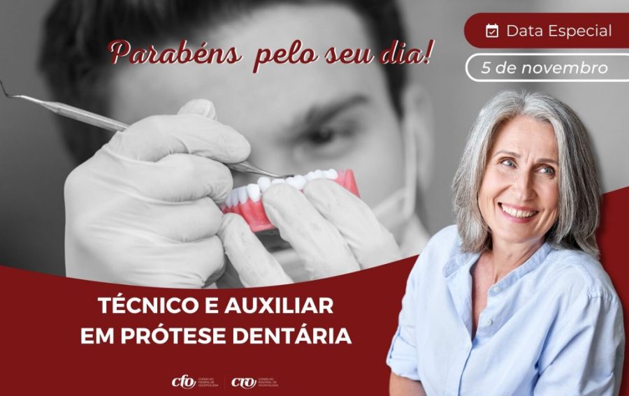 05.11(sábado):  PARABÉNS: Técnico e Auxiliar em Prótese Dentária (TPDs e APDs): profissionais engajados com a Reabilitação Oral dos pacientes