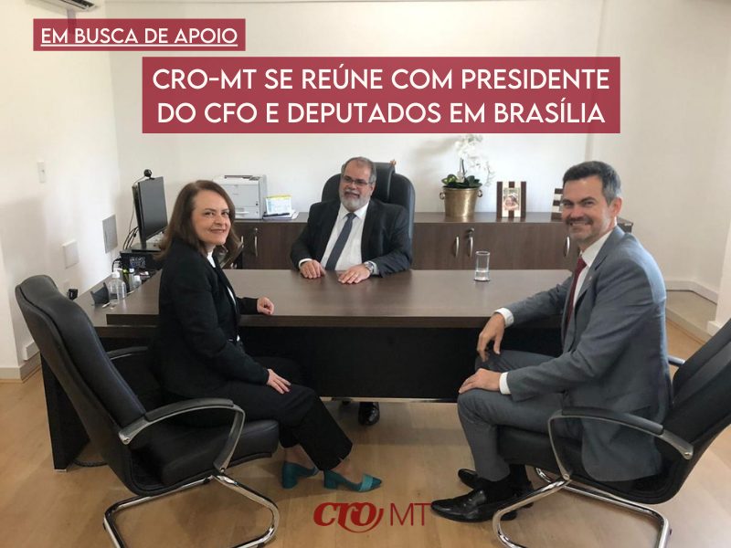 MT:  CRO se reúne com presidente do CFO e deputados em Brasília