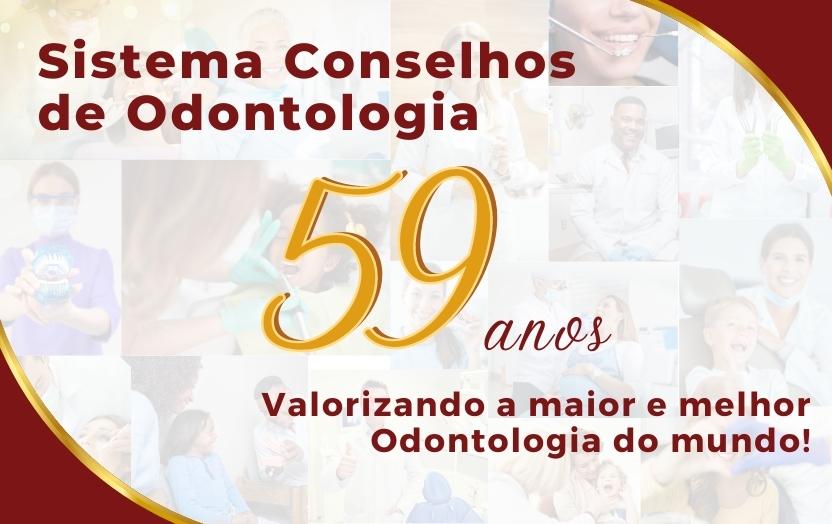 Sistema conselhos de Odontologia: 59 anos de valorização e compromisso com a maior e melhor Odontologia do mundo