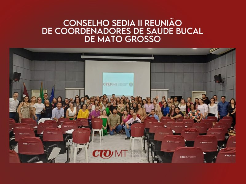 MT:  CRO sedia II Reunião de Coordenadores de Saúde Bucal de MT