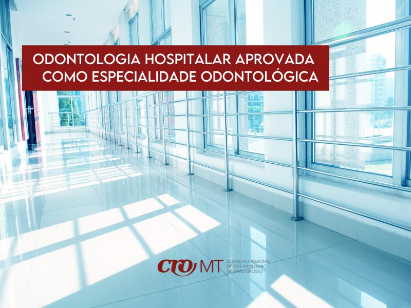 MT:  Odontologia Hospitalar como especialidade Odontológica