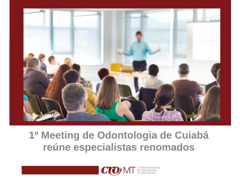 MT:  1º Meeting de Odontologia de Cuiabá reúne especialistas