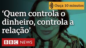 ‘Quando alguém controla o dinheiro na relação, controla a relação profundamente’