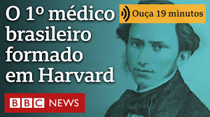 A curiosa e desconhecida história de Alves Ribeiro, o 1º médico brasileiro formado em Harvard