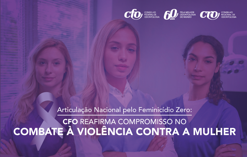 Articulação Nacional pelo Feminicídio Zero: CFO reafirma compromisso no combate à violência contra a mulher