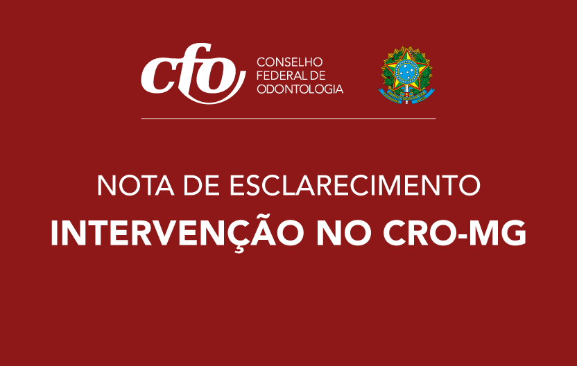 NOTA DE ESCLARECIMENTO  – INTERVENÇÃO NO CRO-MG