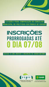 Cultura prorroga para 7 de agosto, o prazo para inscrição referente a eleição do Conselho Municipal de Política Cultural de Cuiabá