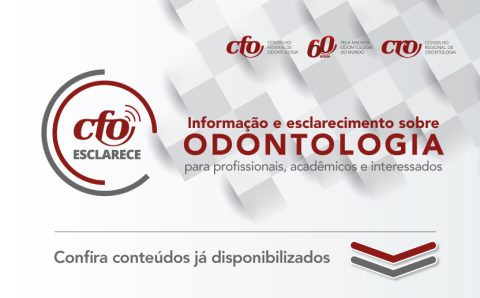 CFO Esclarece: Informação e conhecimento sobre Odontologia para profissionais e acadêmicos