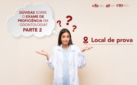 Dúvidas sobre o Exame de proficiência em Odontologia – Local da prova