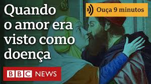 A época em que o amor era considerado sinônimo de doença — e o que era recomendado como cura