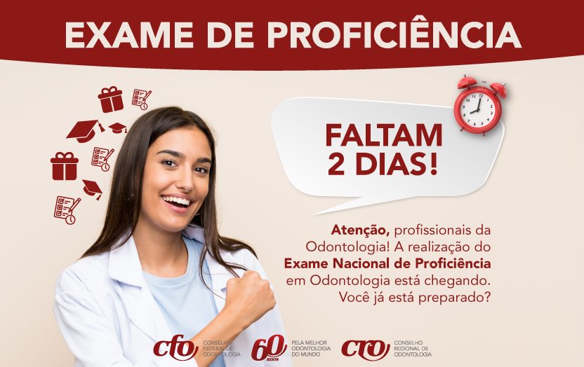 Faltam 2 dias para o Exame Nacional de Proficiência em Odontologia!