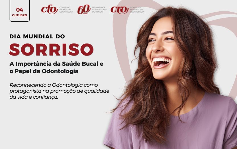 Dia Mundial do Sorriso: A importância da saúde bucal e o papel da Odontologia