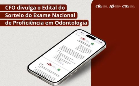 CFO divulga o Edital do Sorteio do Exame Nacional de Proficiência em Odontologia