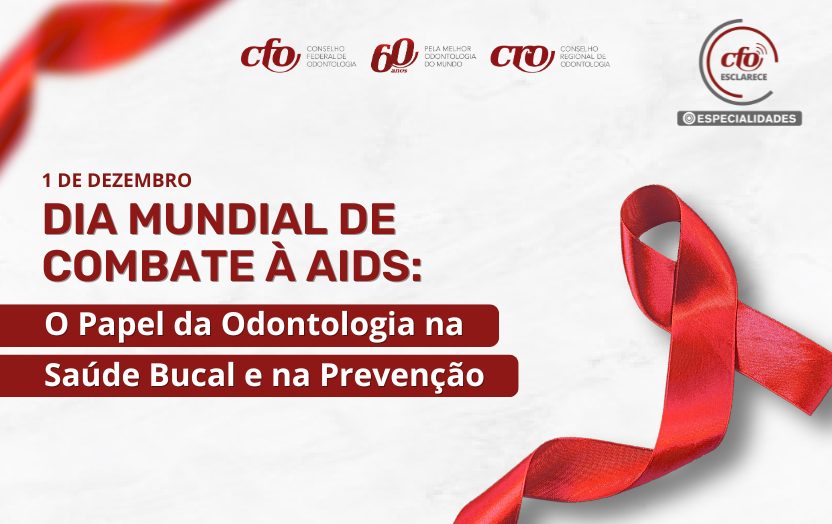 Dia Mundial de Combate à AIDS: O Papel da Odontologia na Saúde Bucal e na Prevenção