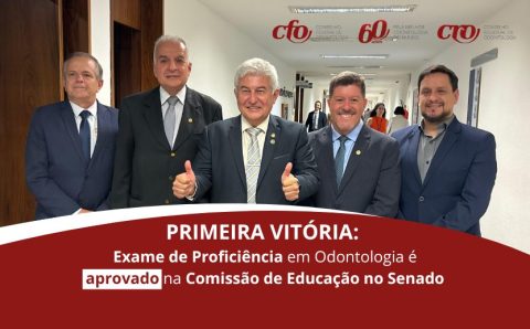 PRIMEIRA VITÓRIA: Exame de Proficiência em Odontologia é aprovado na Comissão de Educação no Senado