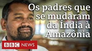 Os indianos assumindo igrejas em ‘desertos de padres’ na Amazônia