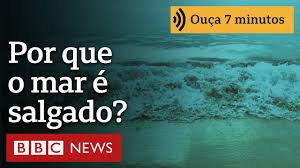 Por que o mar é salgado se é alimentado principalmente por rios de água doce?